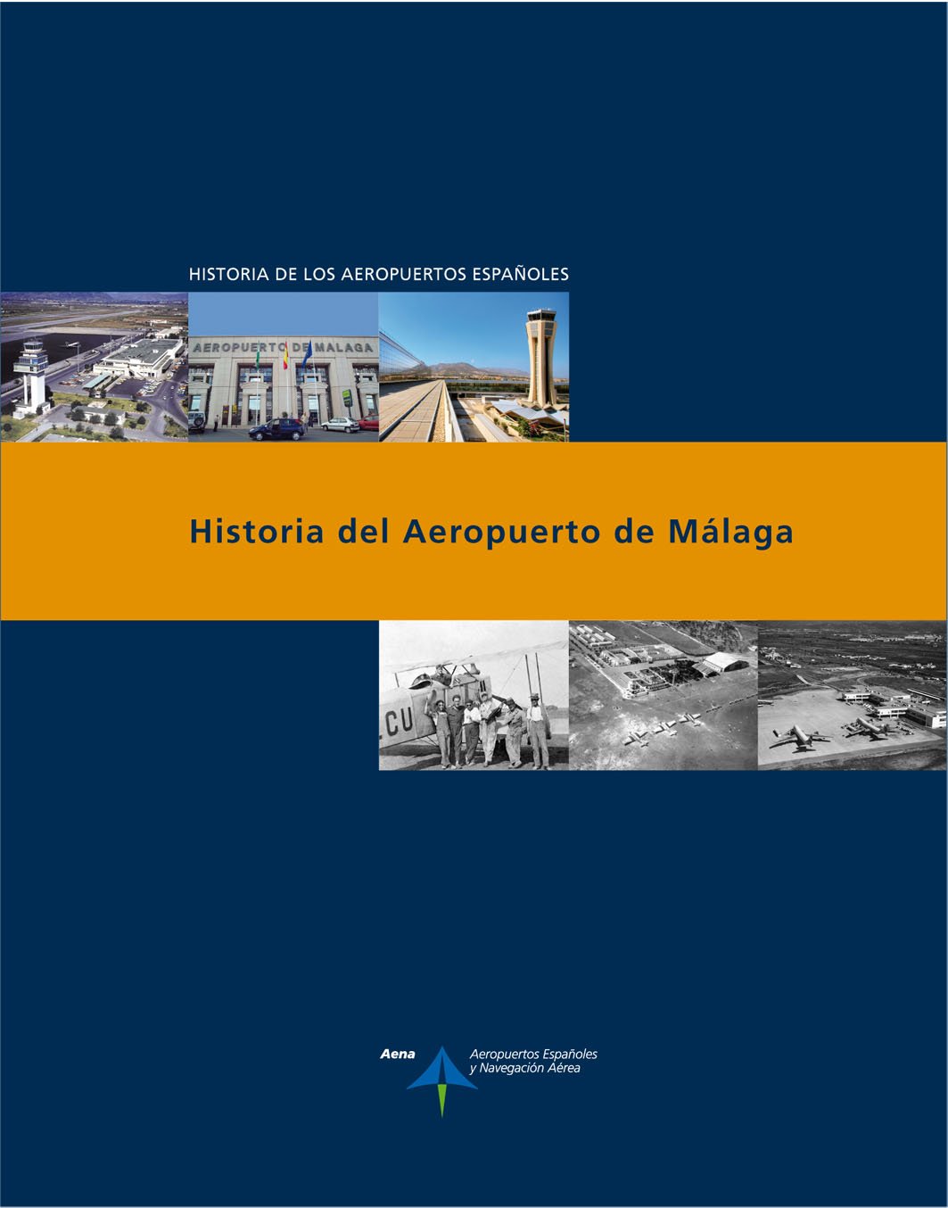 Historia del Aeropuerto de Málaga (Historia de los aeropuertos españoles) (Spanish Edition)