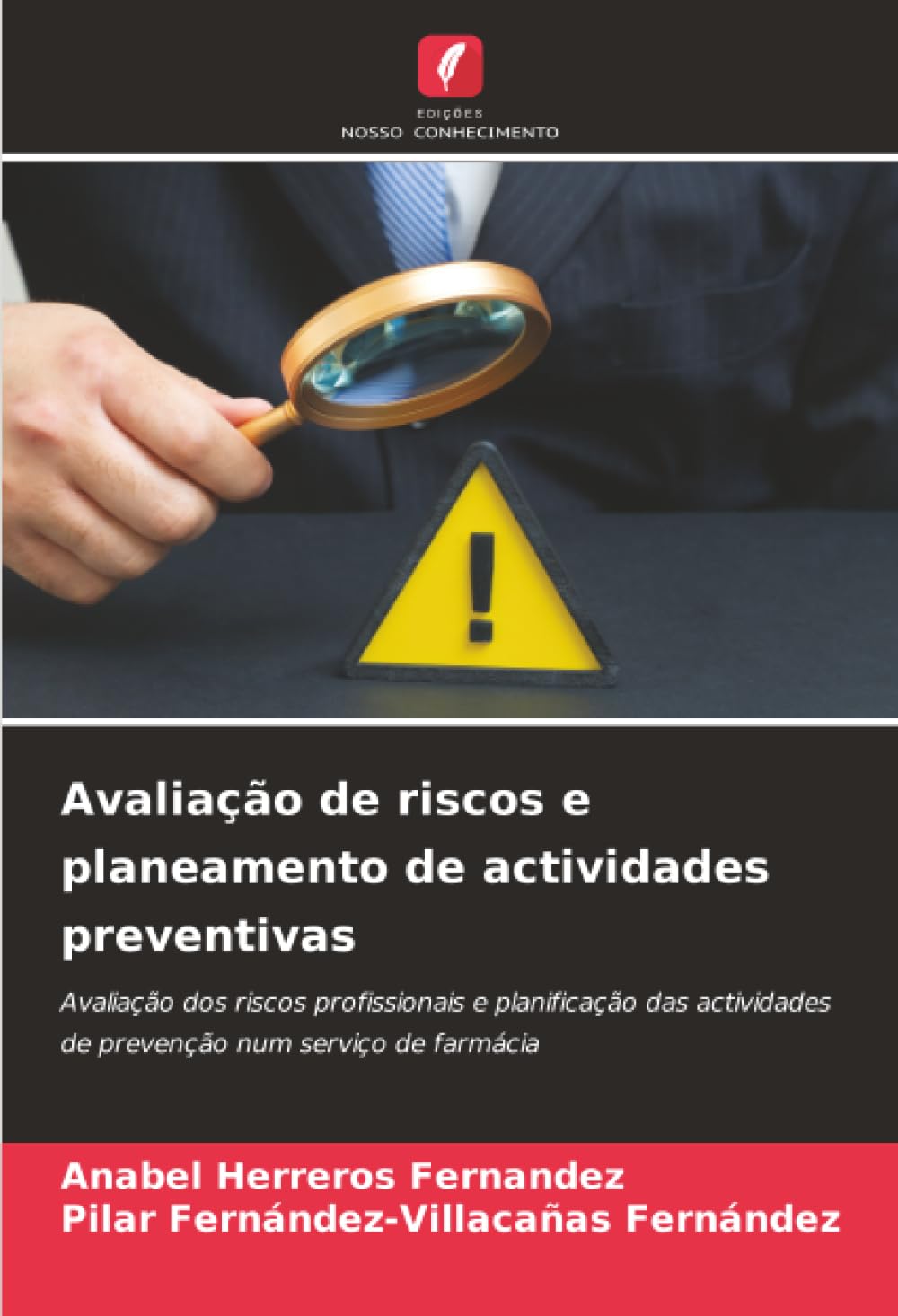 Avaliação de riscos e planeamento de actividades preventivas: Avaliação dos riscos profissionais e planificação das actividades de prevenção num serviço de farmácia