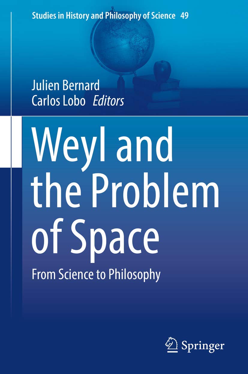 Buy Weyl and the Problem of Space: From Science to Philosophy: 49 (Studies in History and Philosophy of Science) — BookShops.in