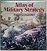 Atlas of Military Strategy