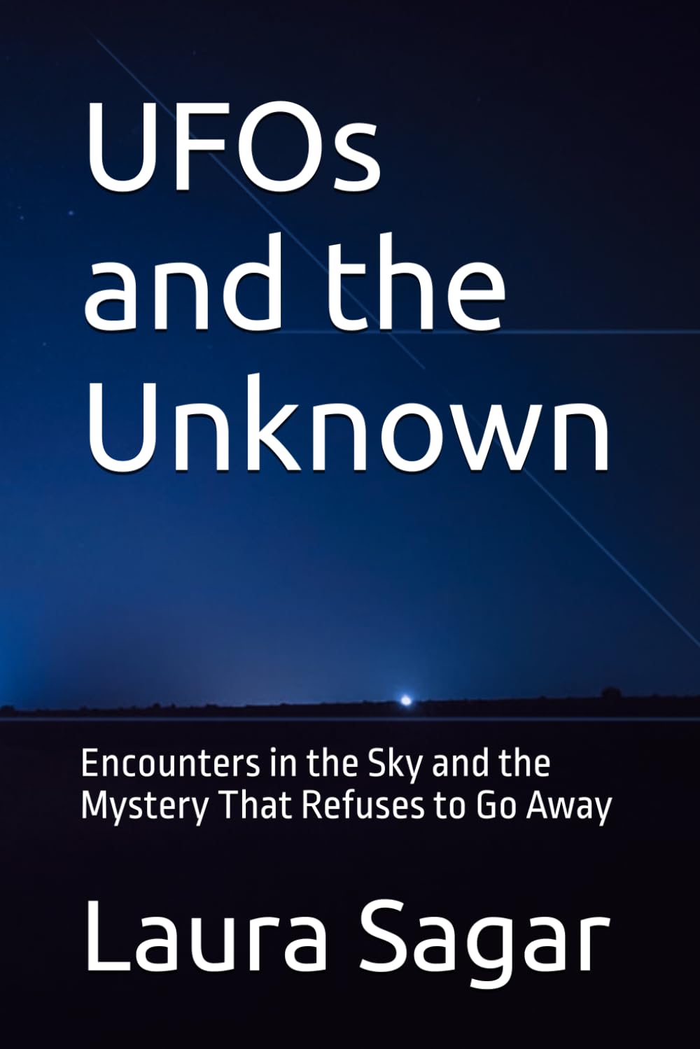 UFOs and the Unknown: Encounters in the Sky and the Mystery That Refuses to Go Away (Beyond Reality Series)