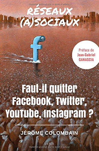 Réseaux (a)sociaux : faut-il quitter Facebook, Twitter… ?