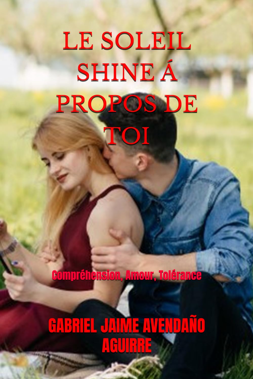 LE SOLEIL SHINE Á PROPOS DE TOI: Compréhension, Amour, Tolérance
