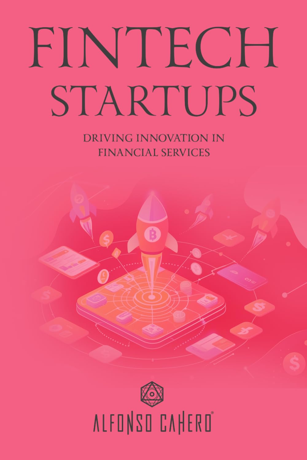 FinTech Startups: Driving Innovation in Financial Services