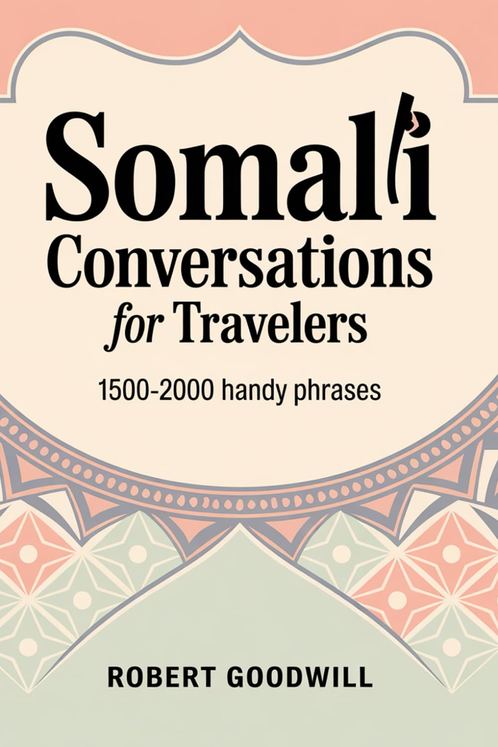 Somali Conversations for Travelers: 1500-2000 Handy Phrases
