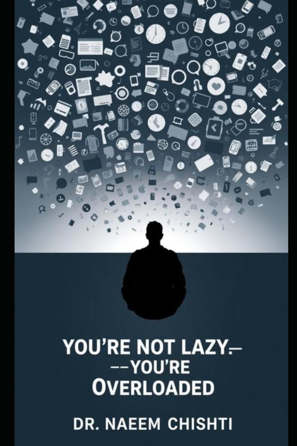 You’re Not Lazy — You’re Overloaded