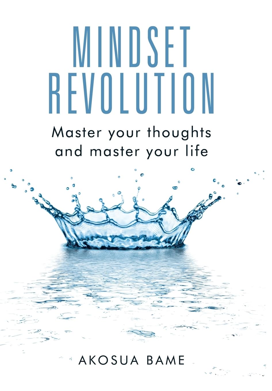 Mindset Revolution: Master Your Thoughts and Master Your Life