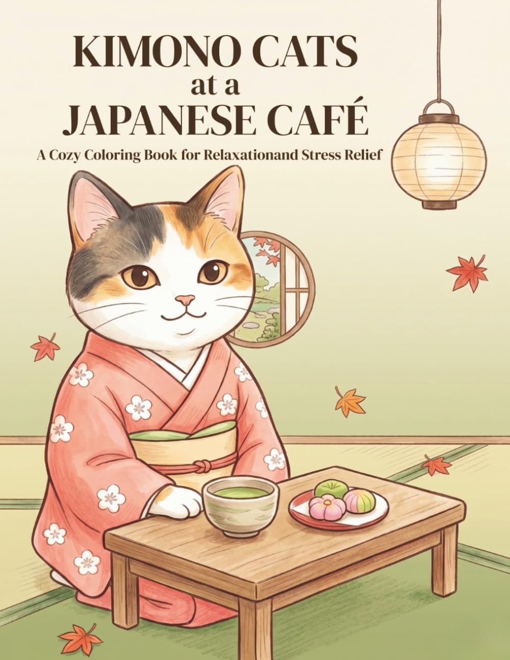 Kimono Cats at a Japanese Café: A Cozy Coloring Book for Relaxation and Stress Relief