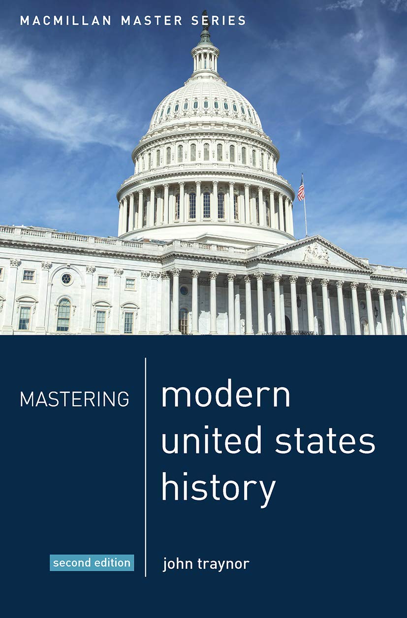 Mastering Modern United States History: 18 (Macmillan Master... - Traynor, John