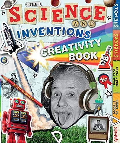The Science and Inventions Creativity Book: Games, Models to Make, High-Tech Craft Paper, Stickers, and Stencils (Creativity Books) Spiral-bound – Sticker Book, February 1, 2013