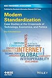 Modern Standardization: Case Studies at the Crossroads of Technology, Economics, and Politics