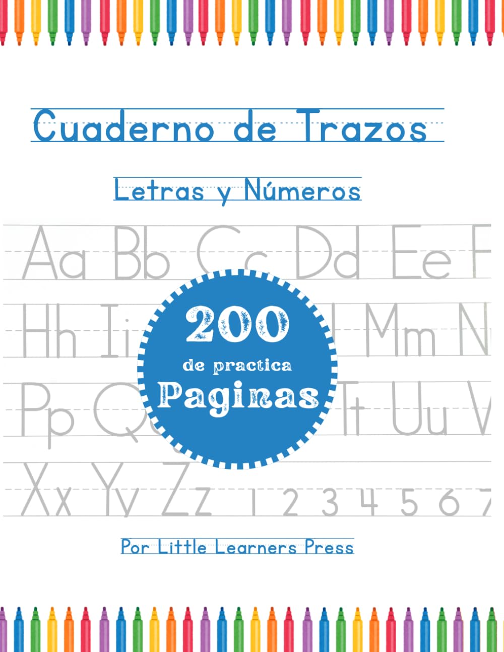Libro de Trazado de Letras y Números para Preescolar en Español: Aprende a Escribir el Abecedario y los Números con Actividades de Trazado de Líneas | 200 Páginas