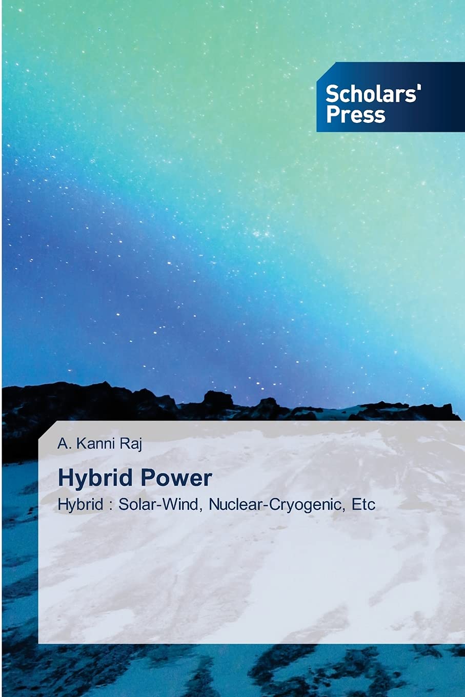 Hybrid Power: Hybrid : Solar-Wind, Nuclear-Cryogenic, Etc
