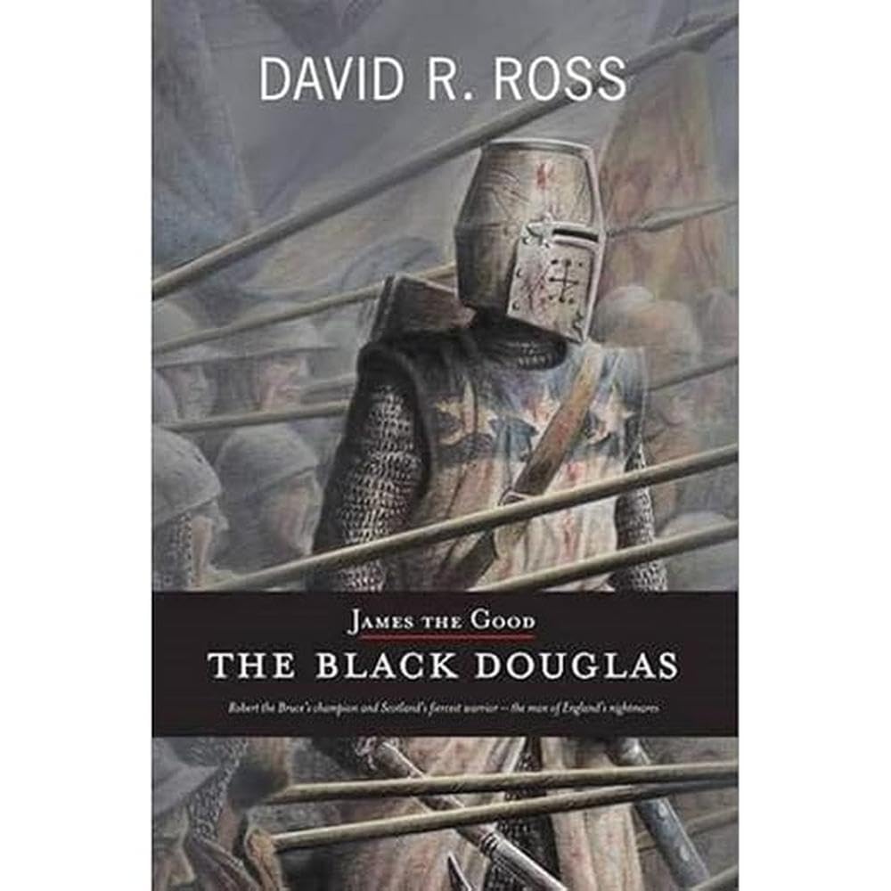 James the Good: The Black Douglas
