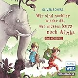  Wir sind nachher wieder da, wir müssen kurz nach Afrika
