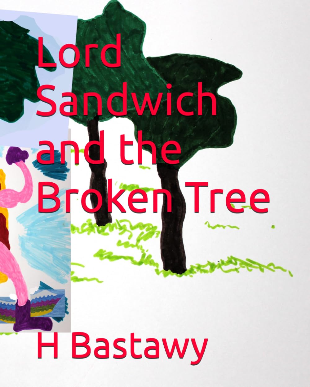 Lord Sandwich and the Broken Tree (The Adventures of Lord Sandwich)