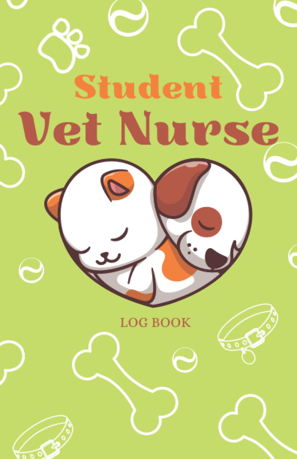 Student Vet Nurse Log Book: Student Veterinary Nurse Record Book To Organise NPL, A Journal With Patient Details, Tasks, Nursing Actions, Revision Or Reflection And Additional Notes