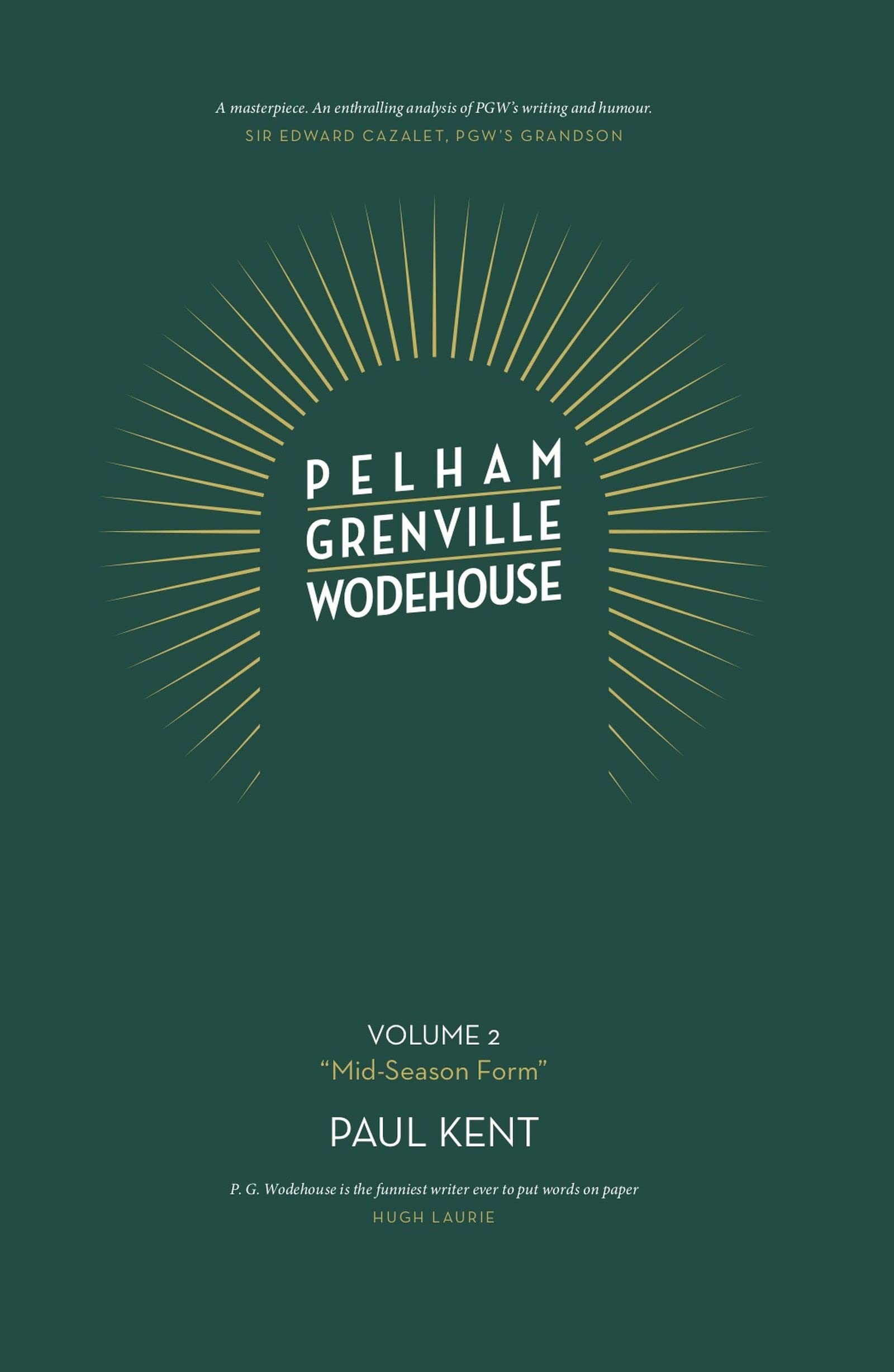 Pelham Grenville Wodehouse: Volume 2: "Mid-Season Form" : The coming of Jeeves and Wooster, Blandings, and Lord Emsworth