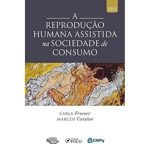 A REPRODUÇÃO HUMANA ASSISTIDA NA SOCIEDADE DE CONSUMO - 1ª ED - 2021