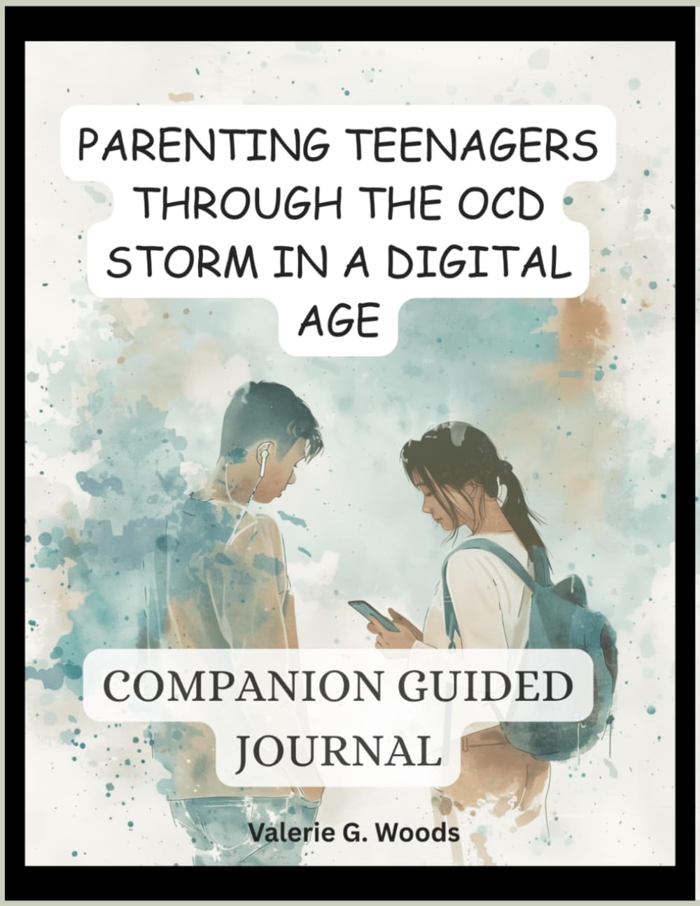 Parenting Teenagers Through the OCD Storm in the Digital Age: Companion Guided Journal
