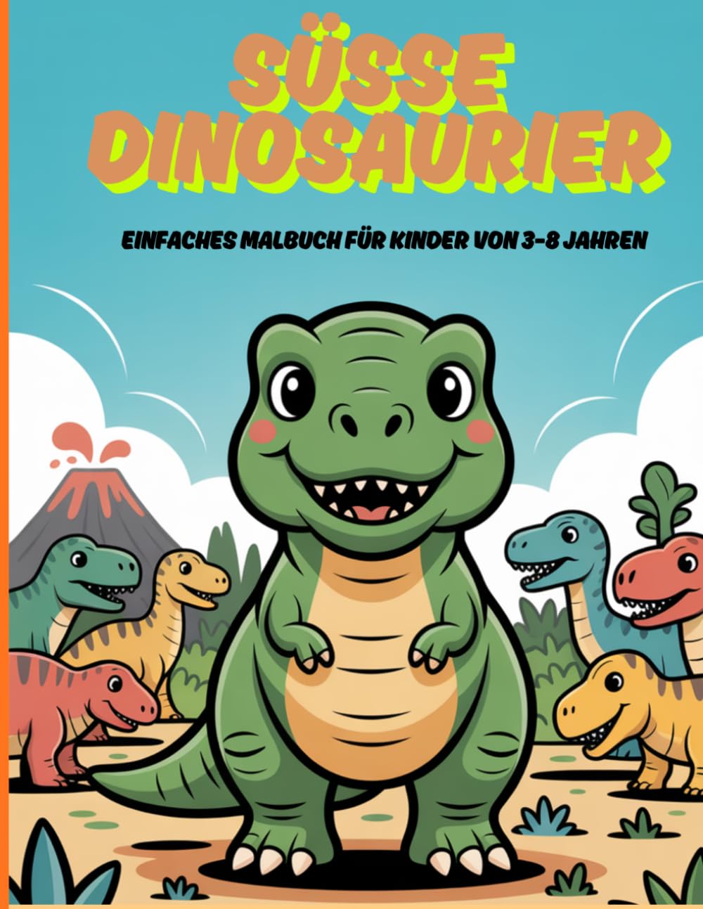 SÜSSE DINOSAURIER: Einfaches Malbuch für Kinder von 3–8 Jahren (SÜSSE MALBÜCHER FÜR KINDER)