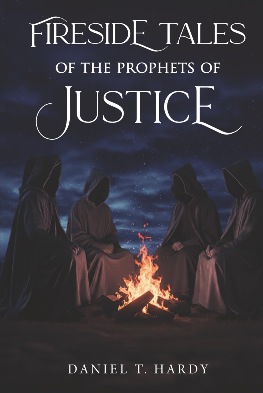 Fireside Tales of the Prophets of Justice
