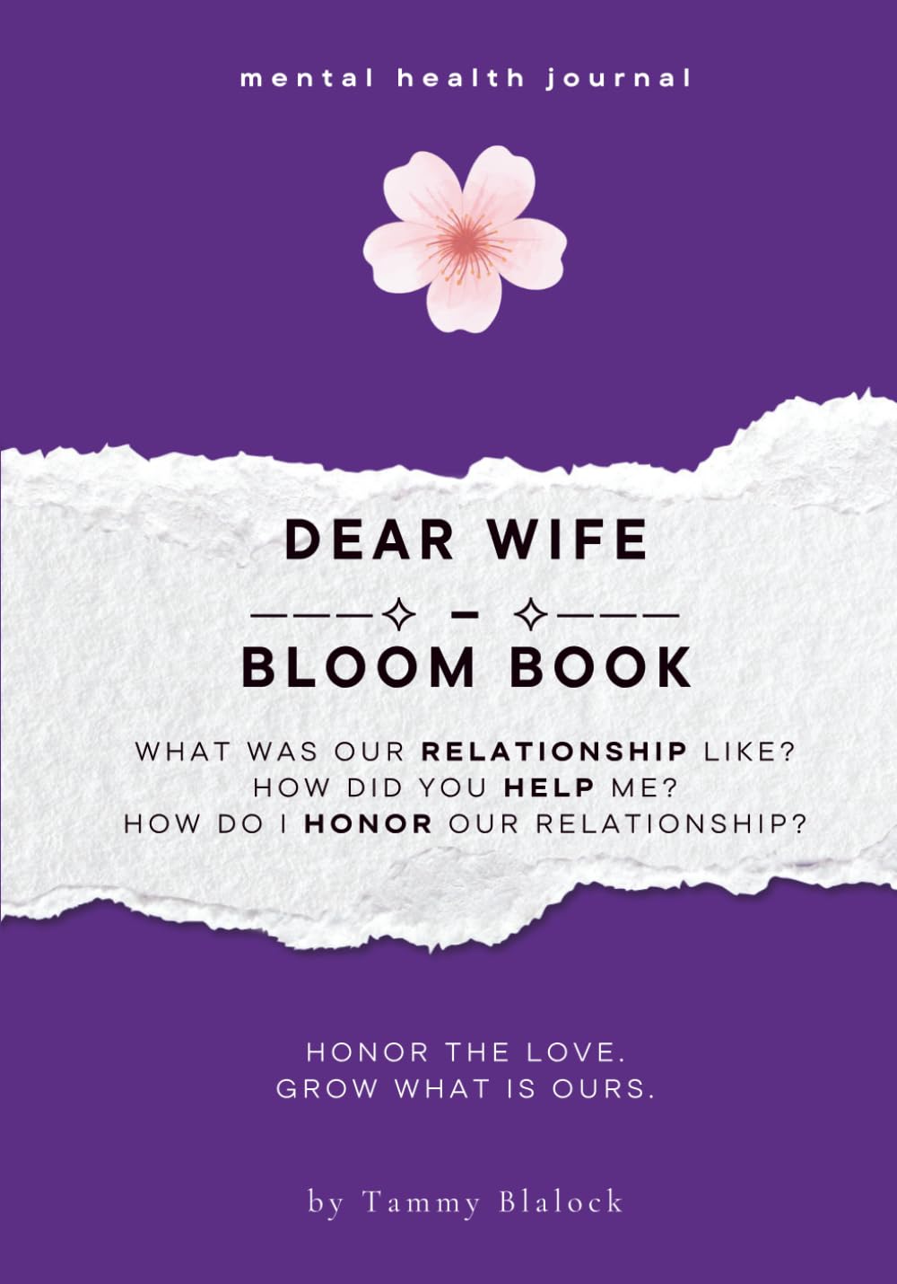Dear Wife Bloom Book: 100 Prompts to Honor, Appreciate, and Deepen Your Connection with Your Wife (Burn + Bloom: Guided Journals for Healing & Self-Discovery)