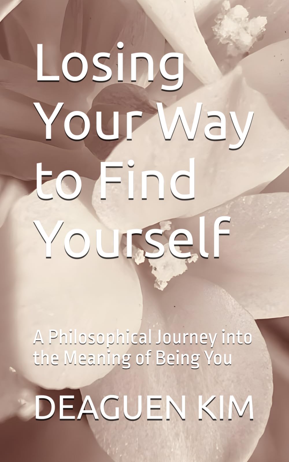 Losing Your Way to Find Yourself: A Philosophical Journey into the Meaning of Being You