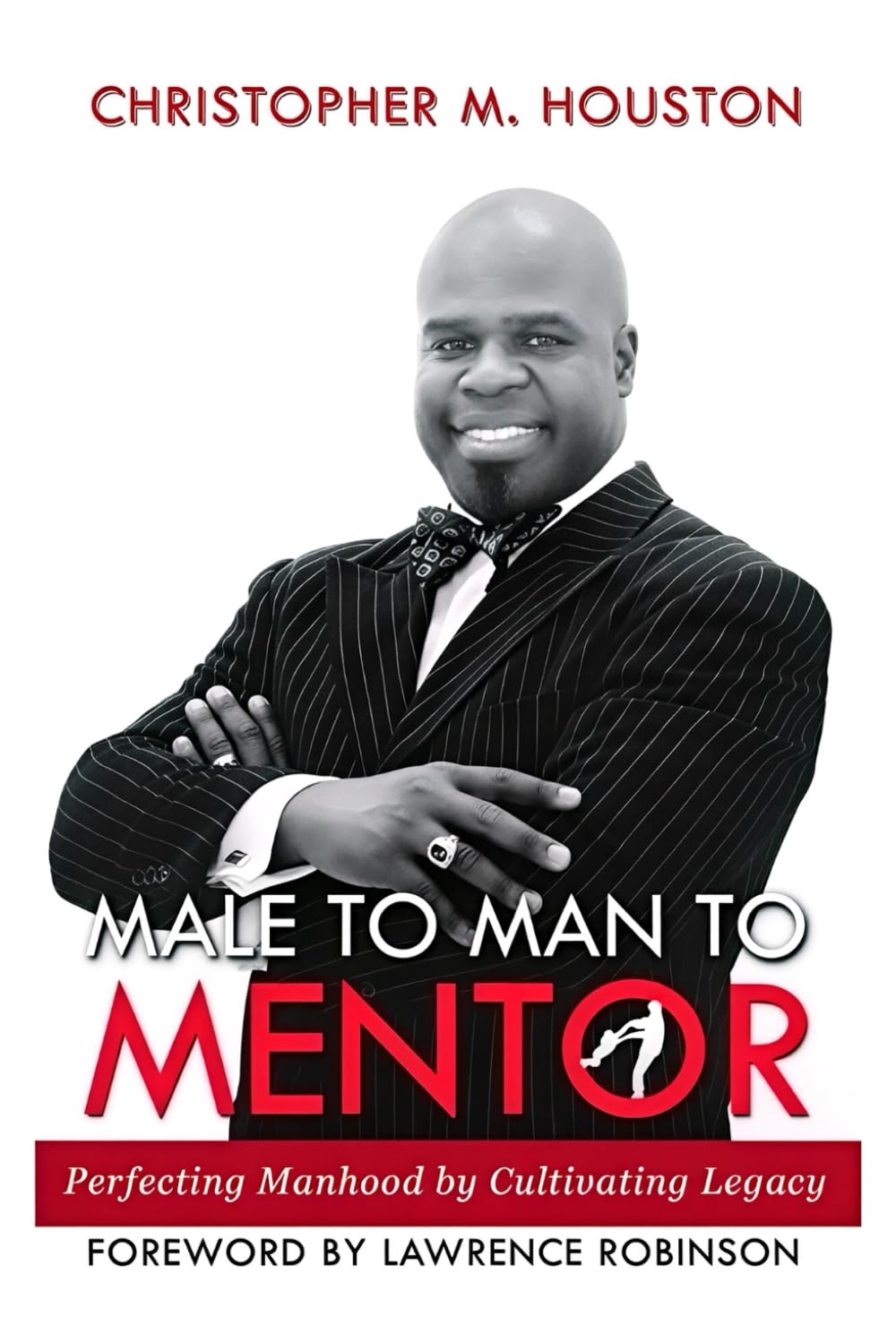 Male to Man to Mentor (2014): Perfecting Manhood by Cultivating Legacy