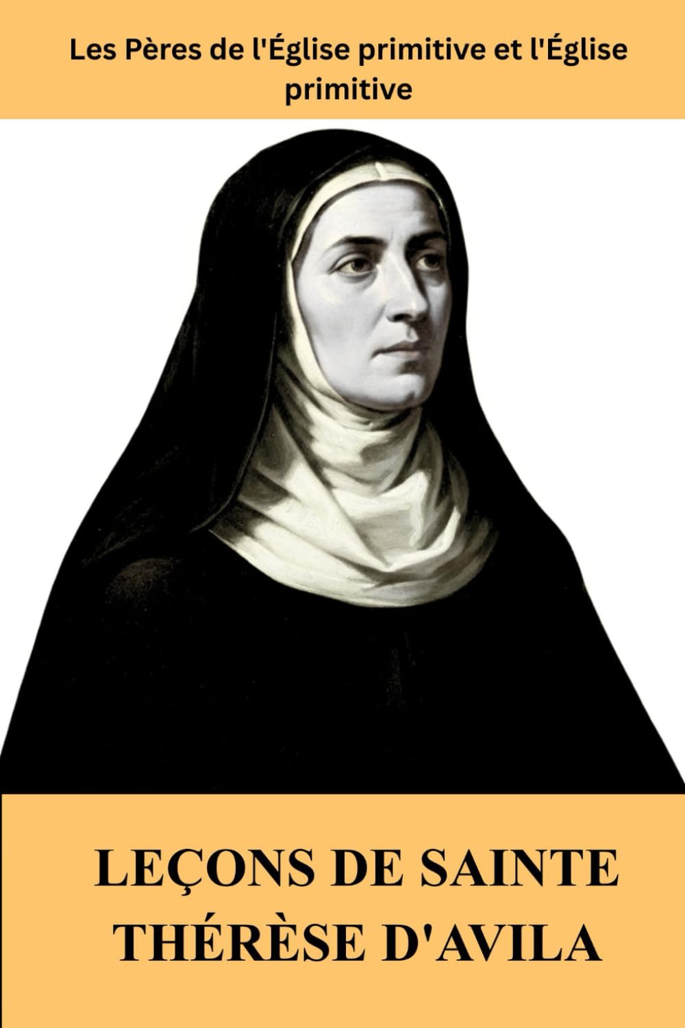 Leçons de sainte Thérèse d'Avila: Les Pères de l'Église primitive et l'Église primitive