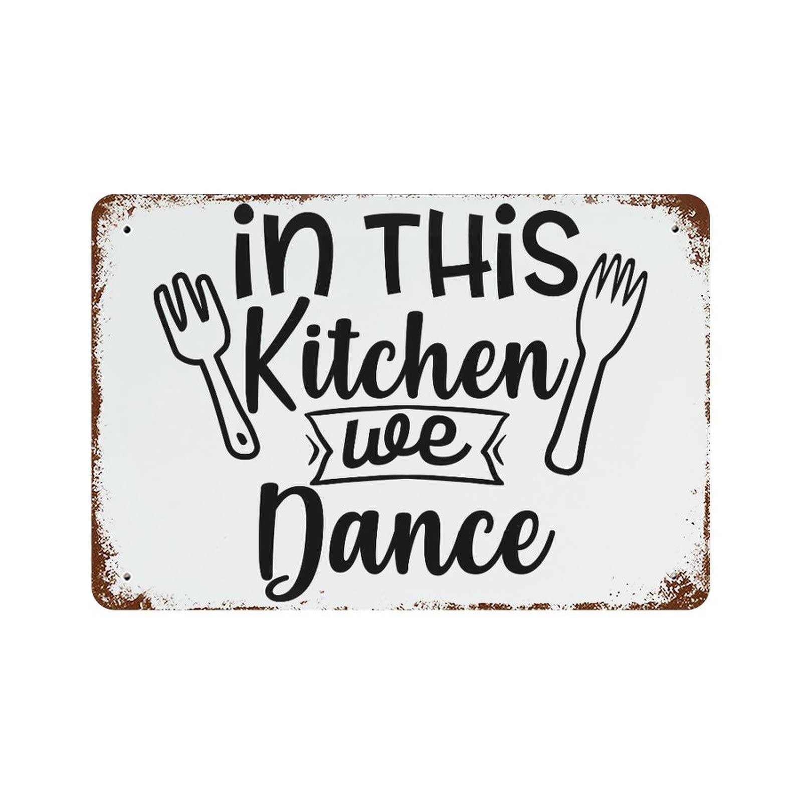 Panneau routiere In This Kitchen We Dance retro de signalisation maison