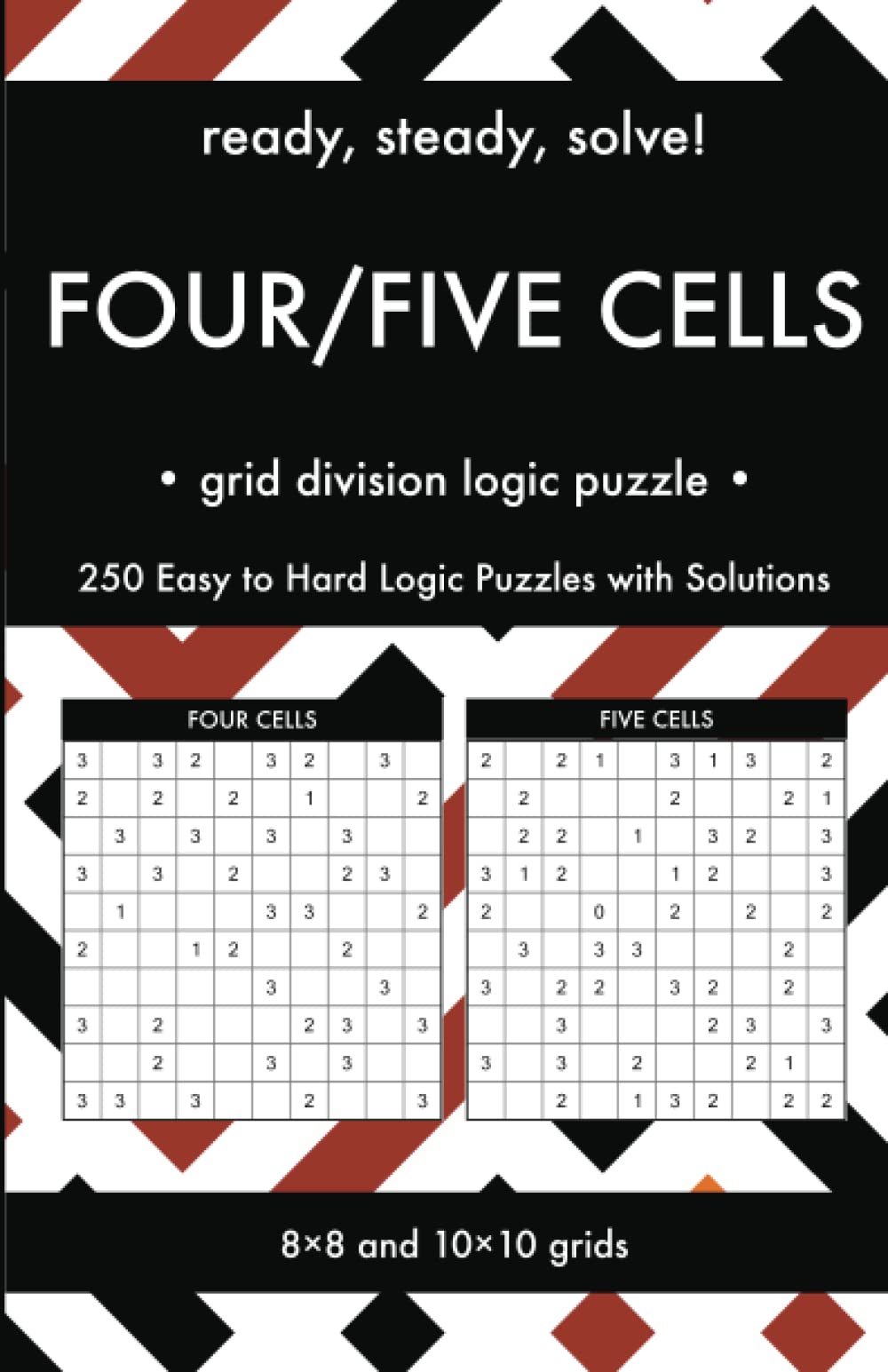 Ready, Steady, Solve! Four Cells/Five Cells - Grid Division Logic Puzzles for Adults: 250 Easy to Hard Pencil Puzzles with Solutions - Essential ... Steady, Solve! Logic Puzzles Book Series)