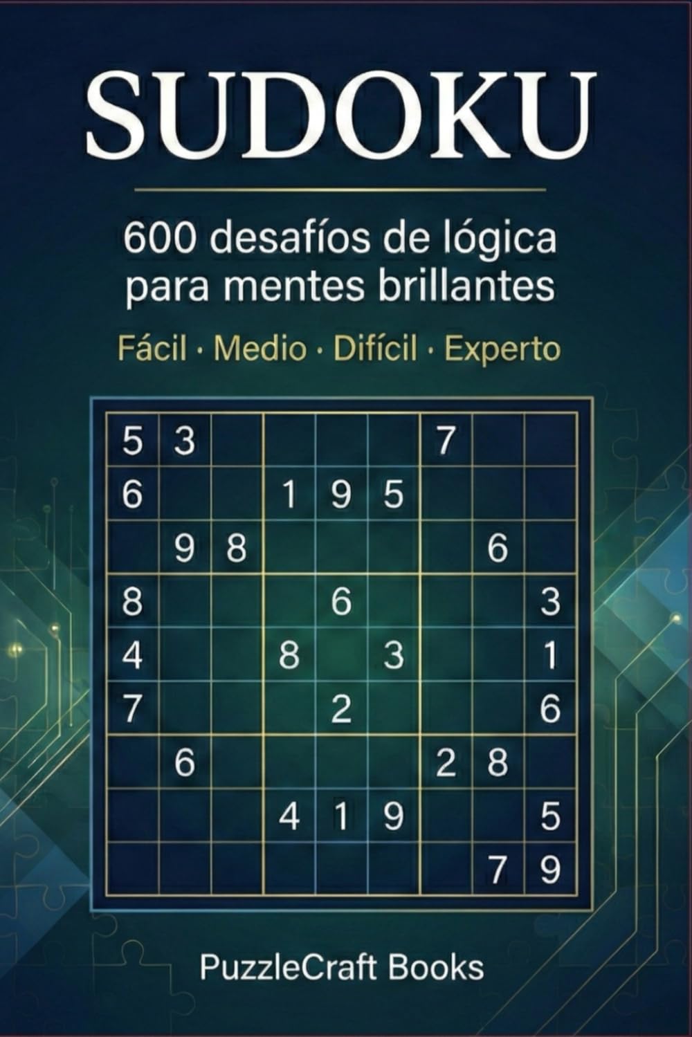 SUDOKU: 600 desafíos de lógica para mentes brillantes (PuzzleCraft Books en Español)
