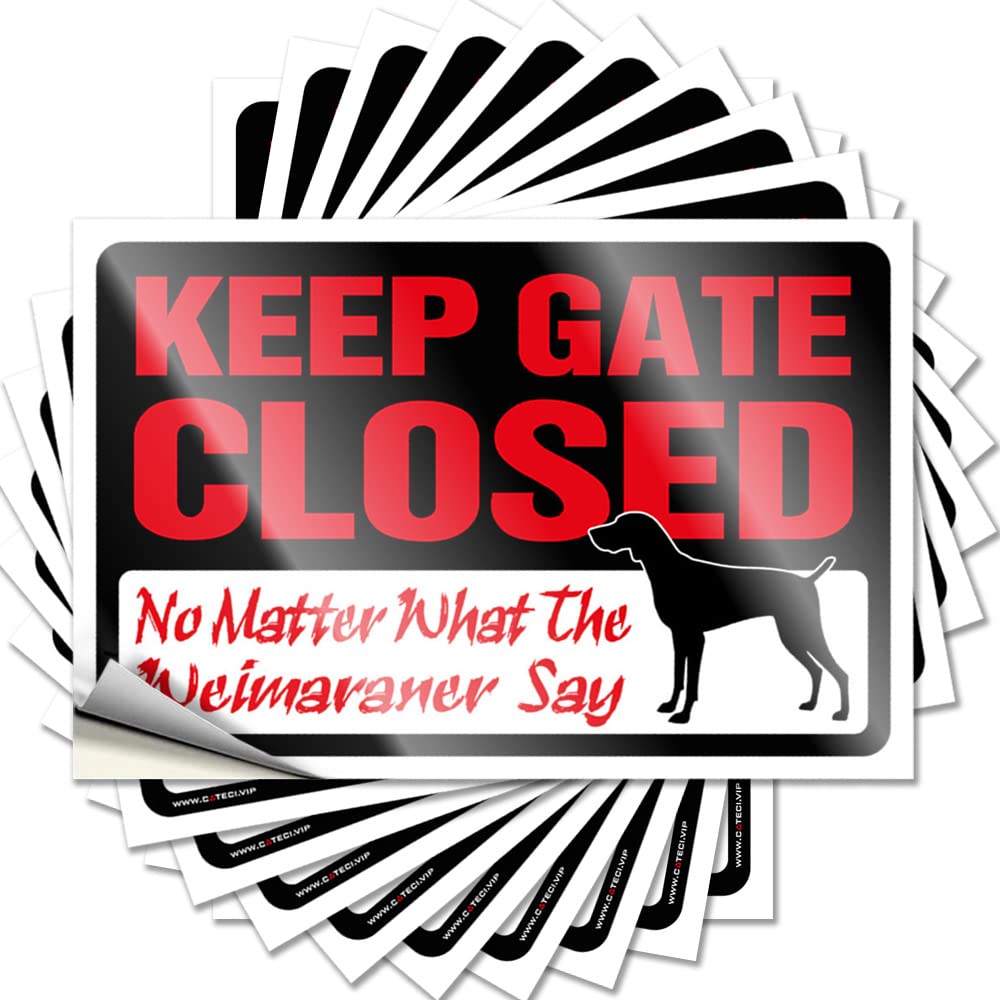 Front Door Decorations Decals Case | Keep Gate Closed No Matter What The Weimaraner Say Positive Comfort Sticker Pack(8X12CM)