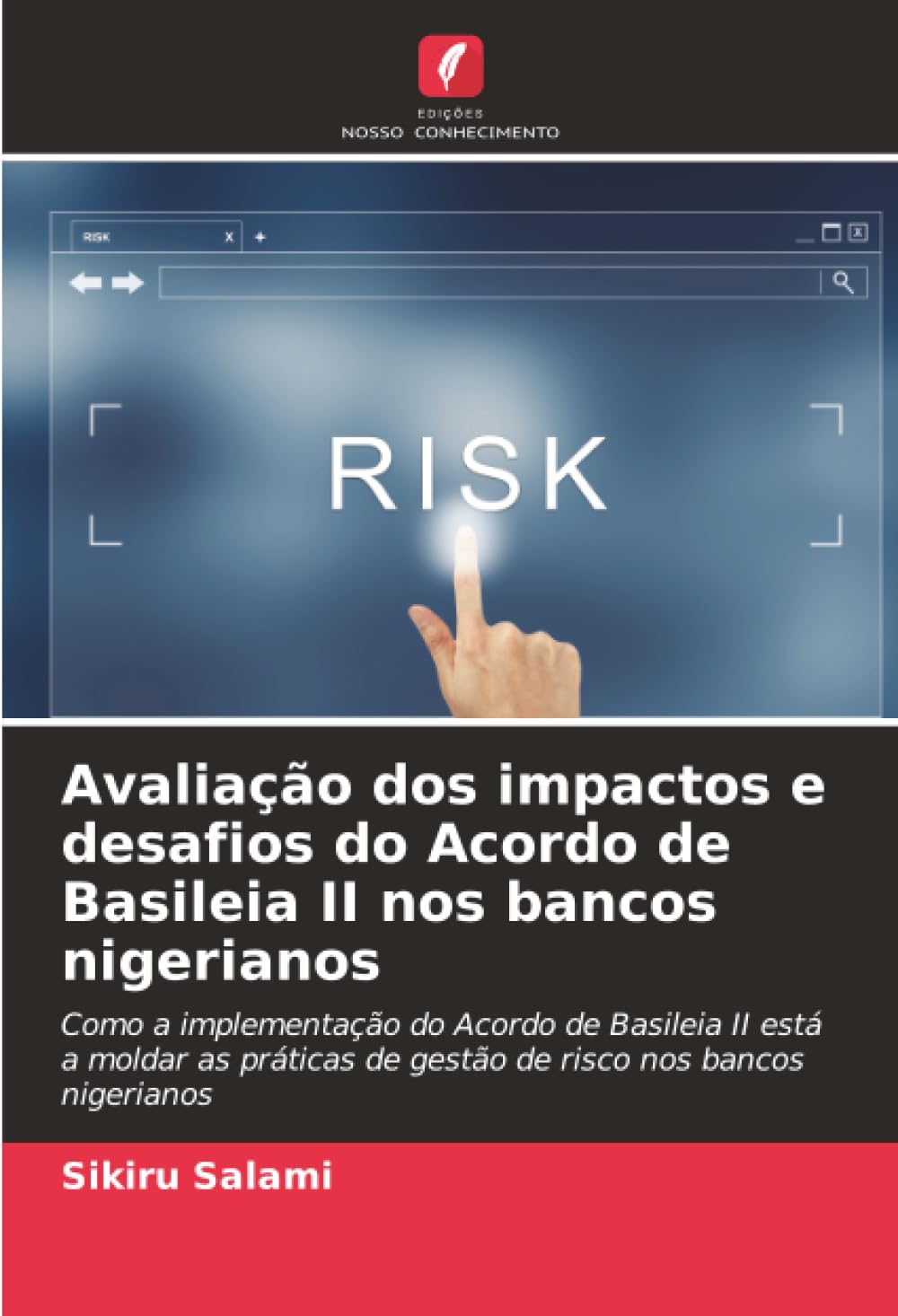 Avaliação dos impactos e desafios do Acordo de Basileia II nos bancos nigerianos: Como a implementação do Acordo de Basileia II está a moldar as práticas de gestão de risco nos bancos nigerianos