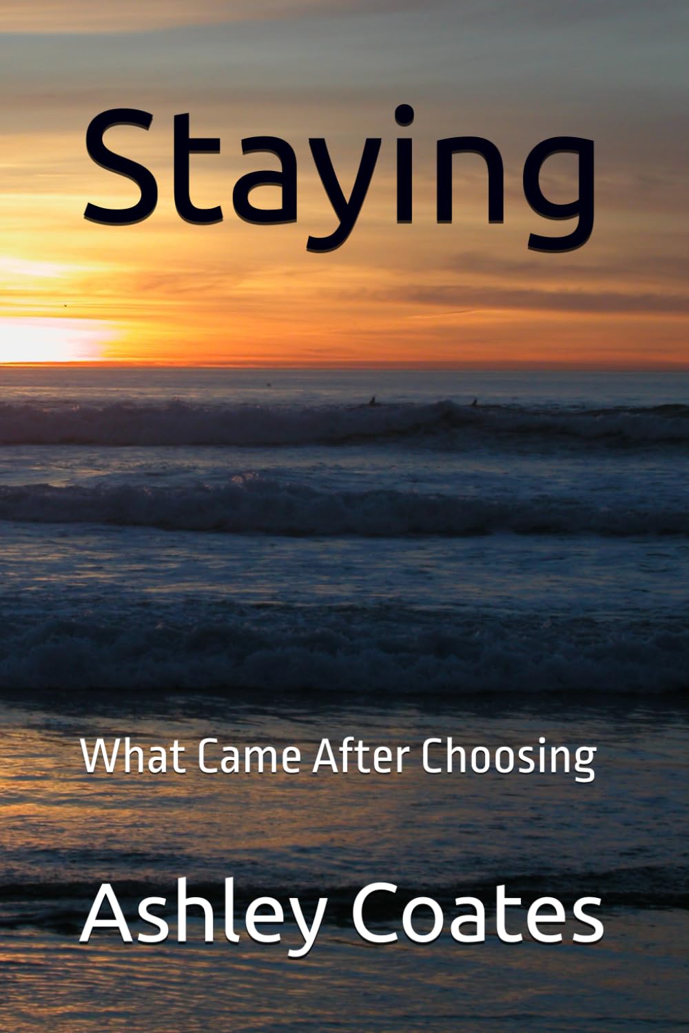 Staying: What Came After Choosing: 3 (Im still Standing)