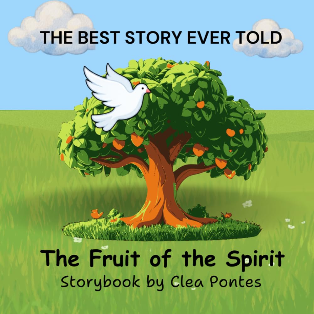 The Fruit of the Spirit: Storybook (The Best Story Ever Told)