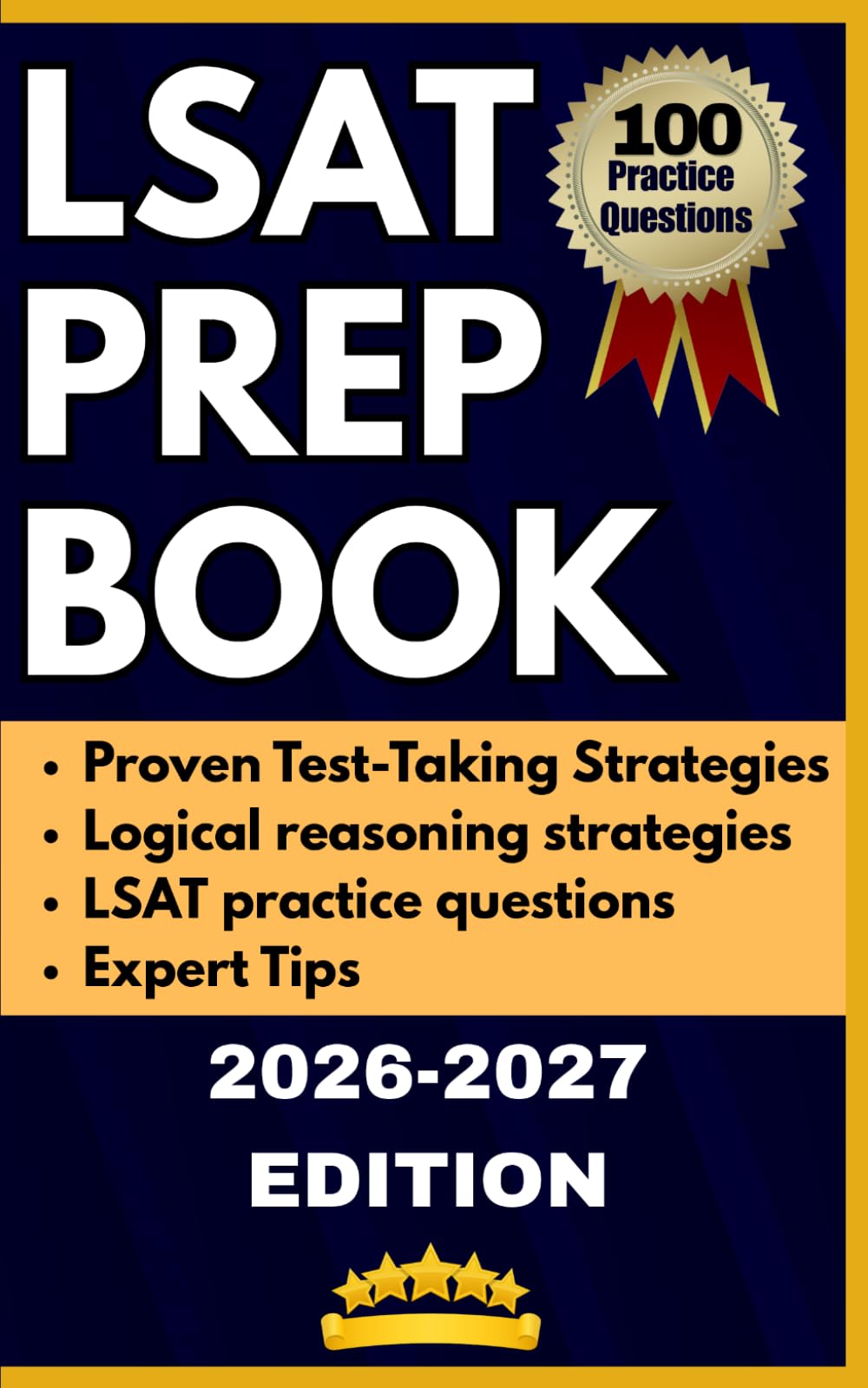 LSAT Prep Book: The Complete Lsat Prep Workbook Guide to Logical Reasoning, Reading Comprehension, and Scoring Higher, With 100 Original Lsat Practice Questions and Proven Test-Taking Strategies
