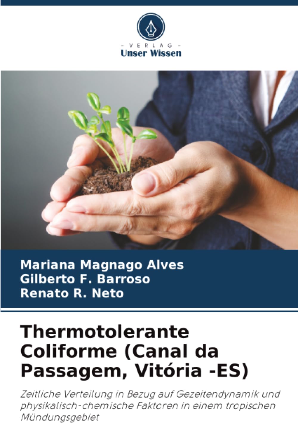 Thermotolerante Coliforme (Canal da Passagem, Vitória -ES): Zeitliche Verteilung in Bezug auf Gezeitendynamik und physikalisch-chemische Faktoren in einem tropischen Mündungsgebiet
