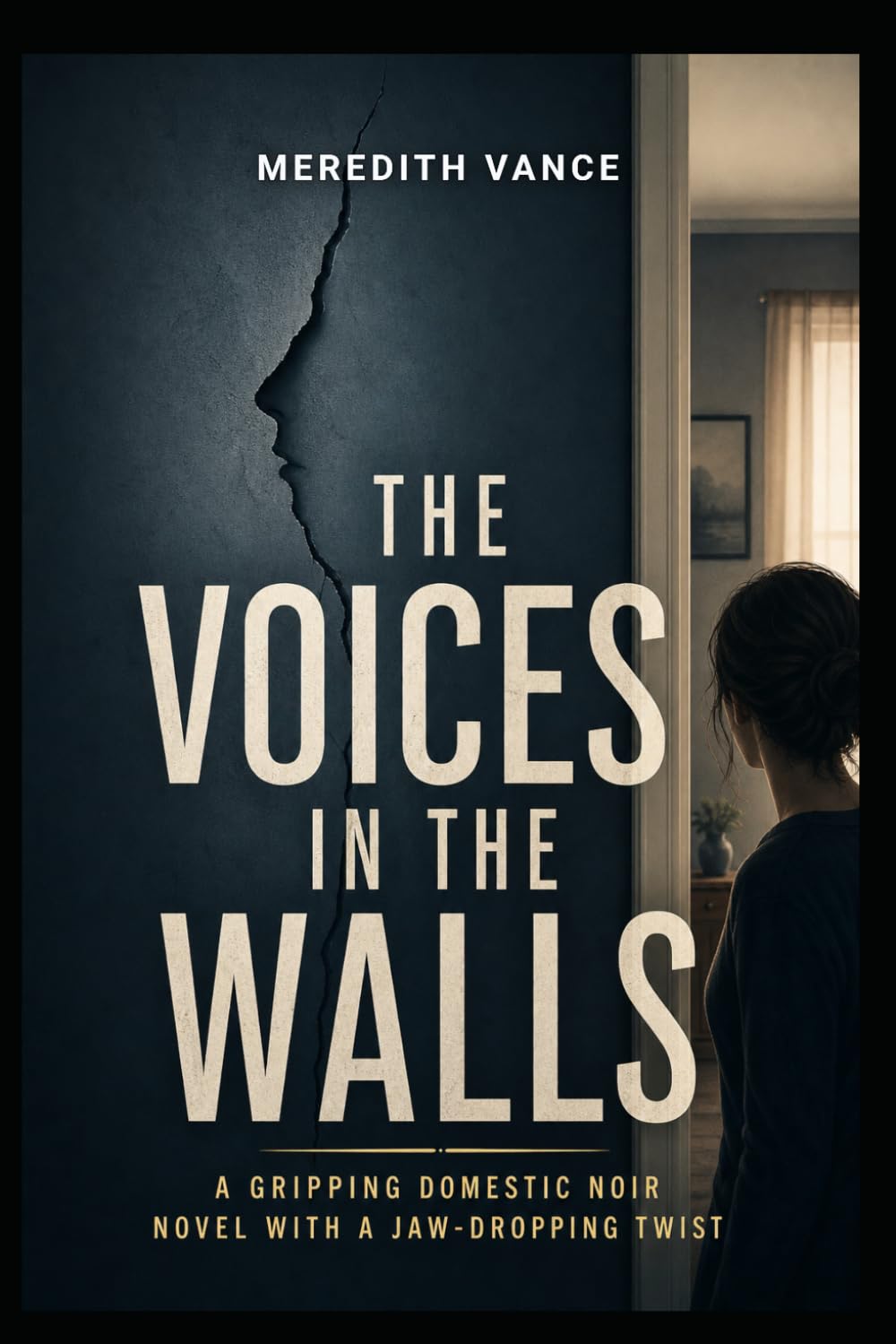 THE VOICES IN THE WALL: A Psychological Thriller of Trapped Secrets, Staged Lies, and the Whispers of a Vanished Psychiatrist.