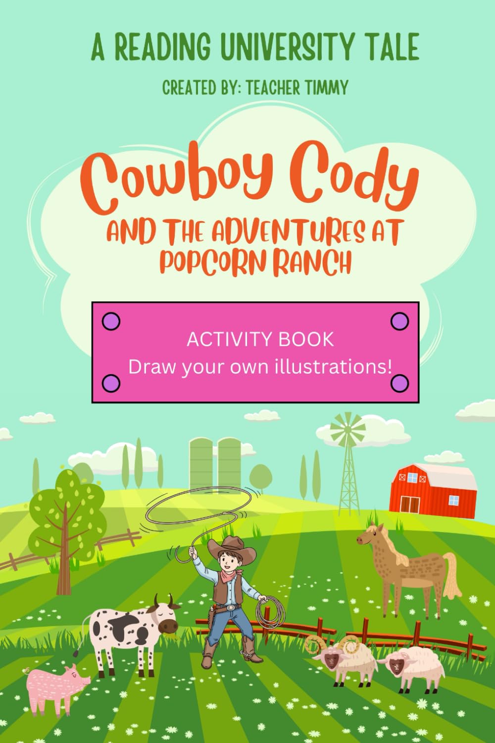Cowboy Cody and the Adventures on Popcorn Ranch: Reading University Activity Book