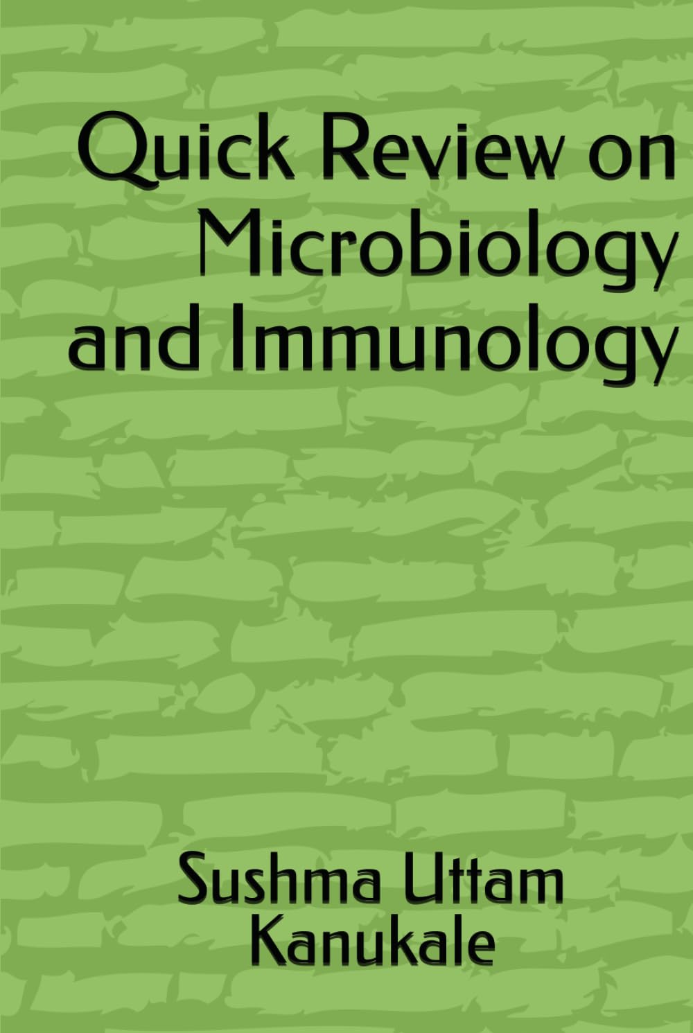 Quick Review on Microbiology and Immunology