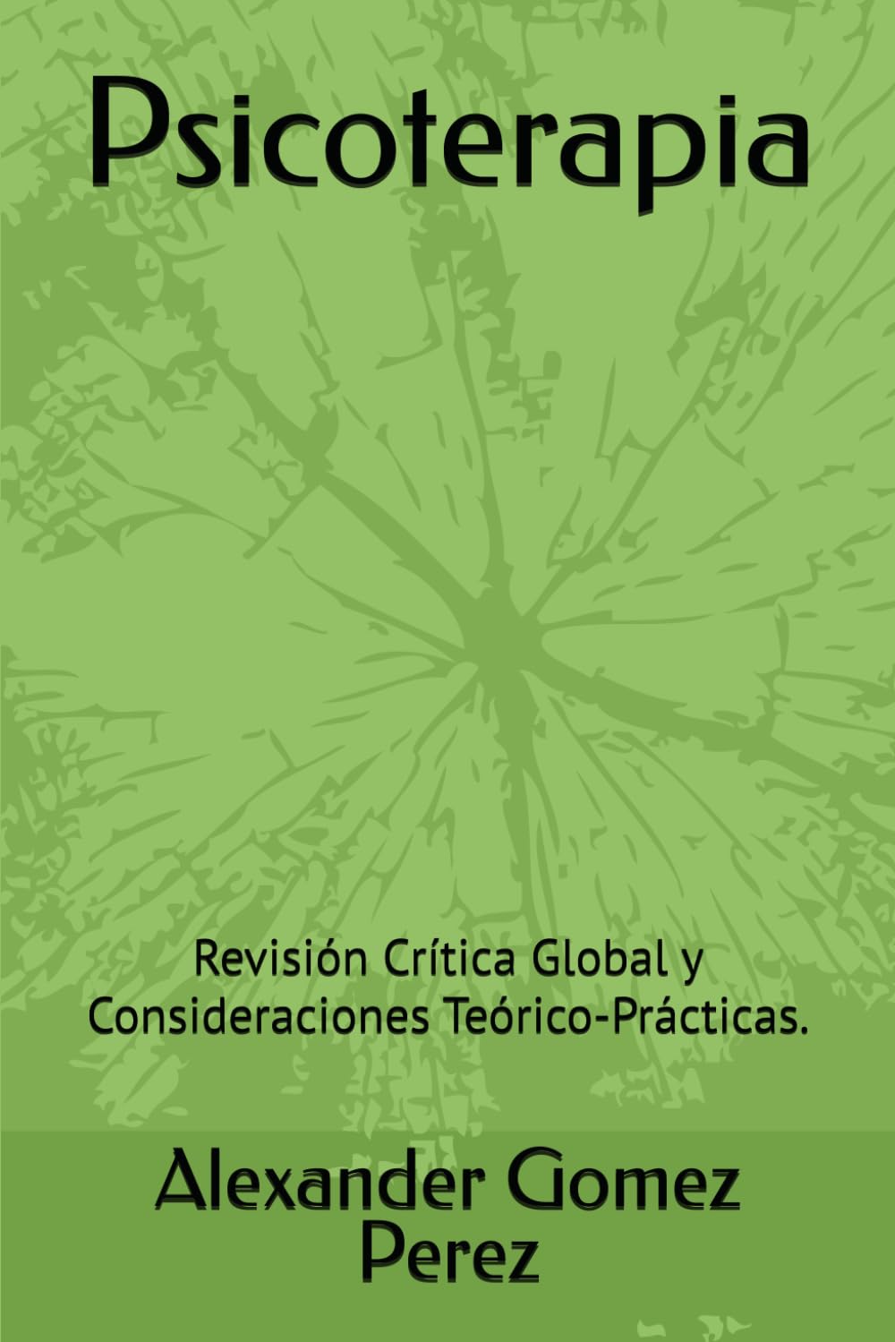 Psicoterapia: Revisión Crítica Global y Consideraciones Teórico-Prácticas.: 7 (Una mirada desde la Psiquiatria Forense)