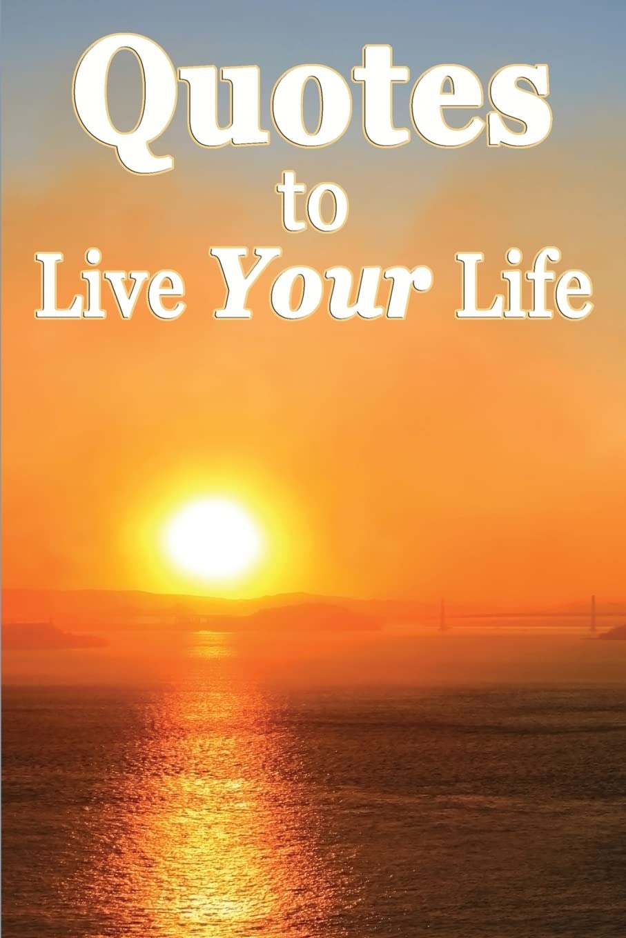 Quotes to Live Your Life: 2 (Success and Happiness)