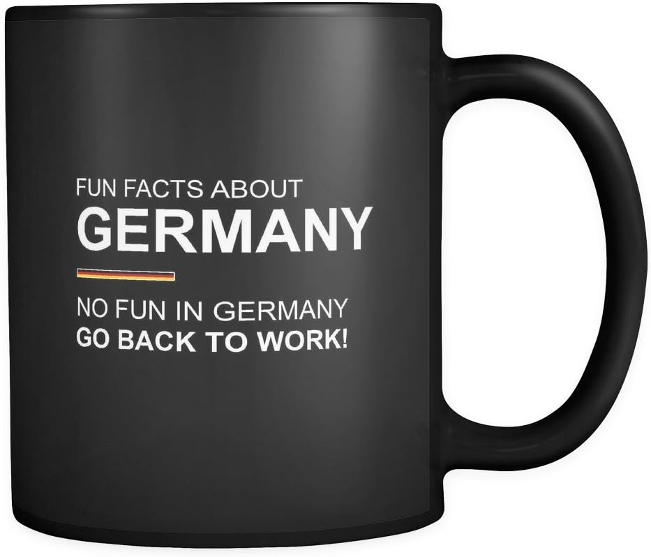 Fun Facts About Germany Mug - No Fun In Germany Go Back To Work! in Black (11oz)