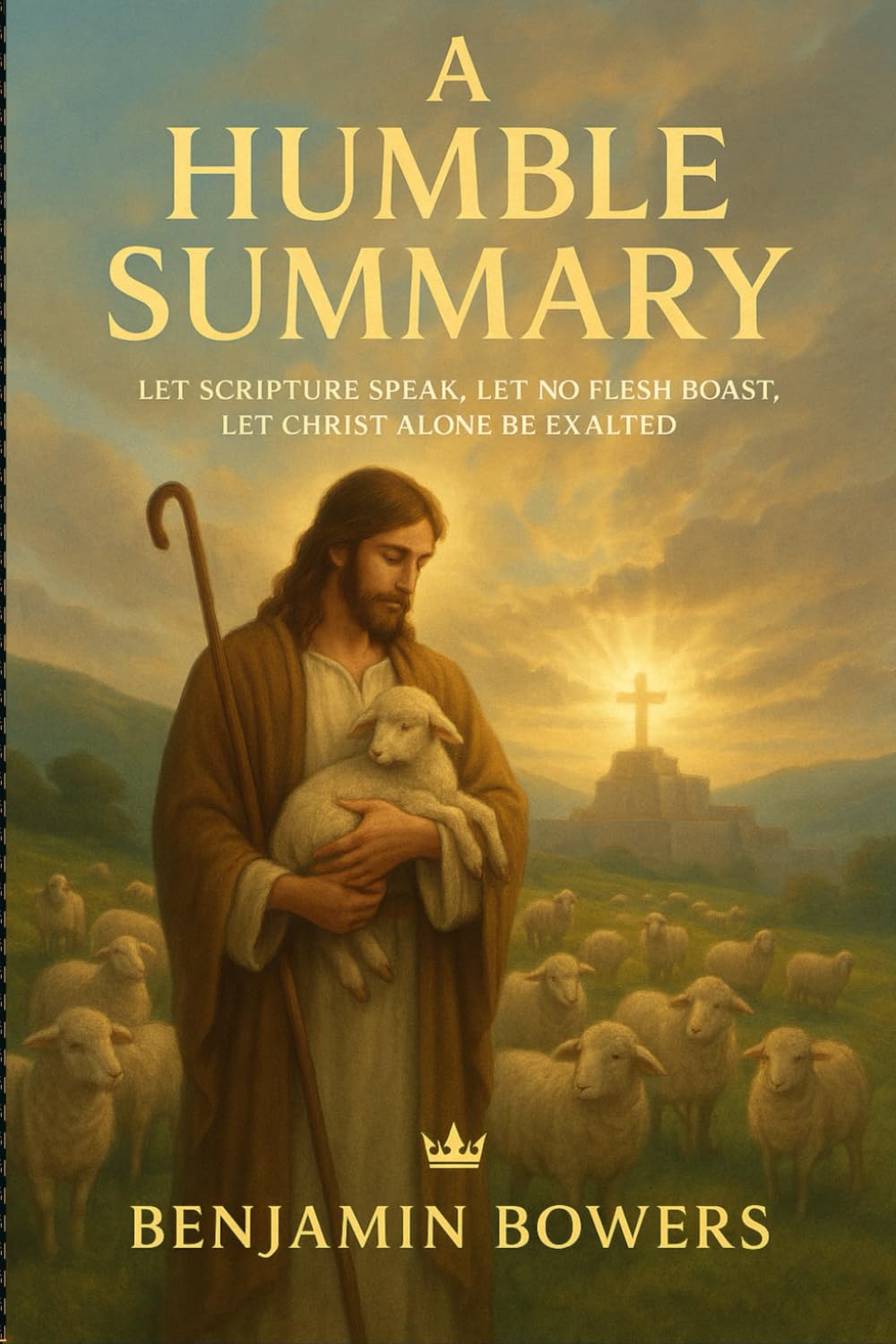 A Humble Summary:: A Christ-Centered Journey Through the Entire Bible