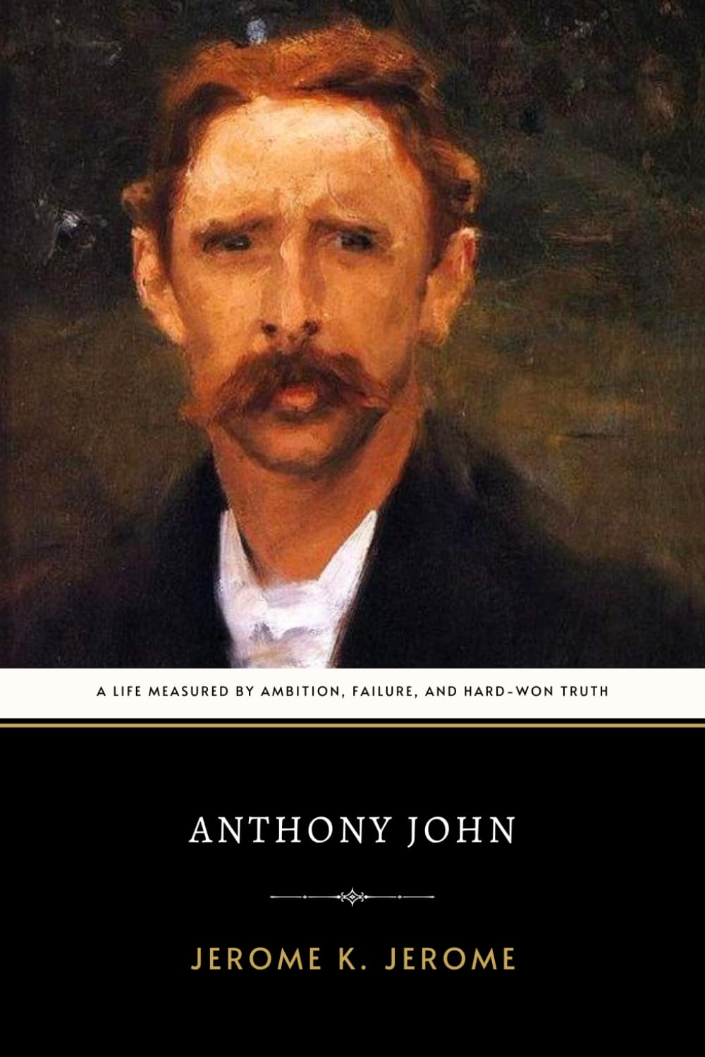 Anthony John: The Original 1923 Compelling Novel of Ambition and Self Discovery