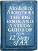 The Big Book and A Study Guide of the 12 Steps of AA