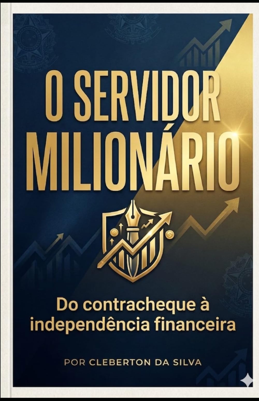 O Servidor Milionário: Do Contracheque à Independência Financeira