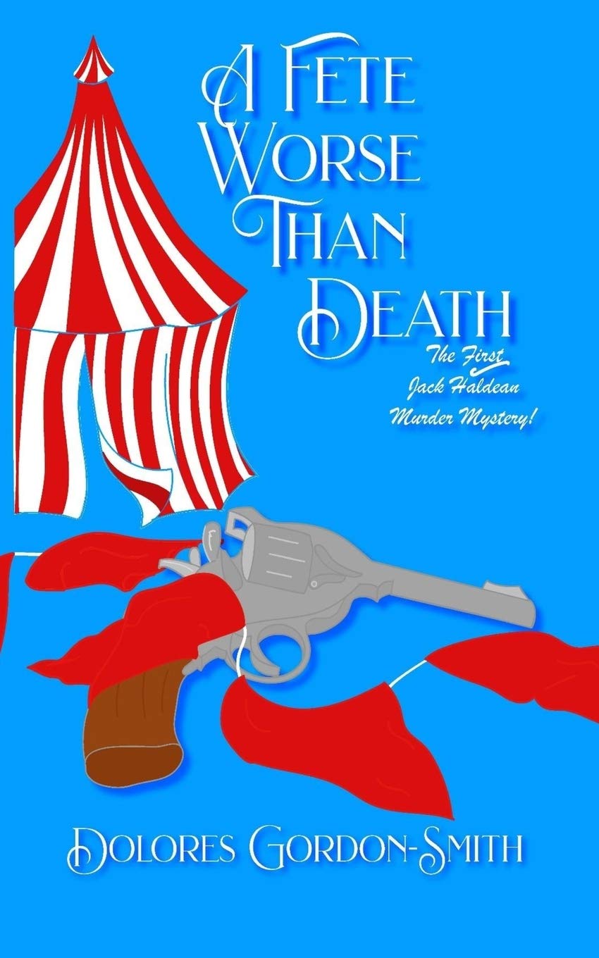 A Fete Worse Than Death: 1 (Jack Haldean Mysteries)